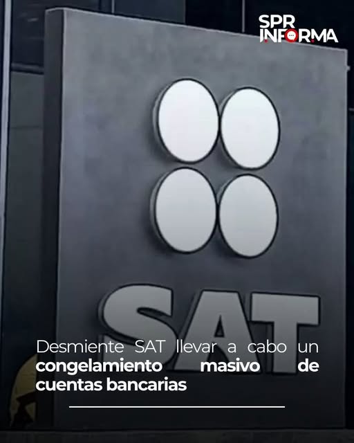 Desmiente el SAT llevar a cabo congelamiento masivo de cuenta bancarias