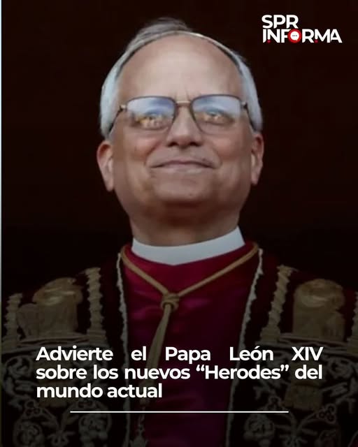 Advierte papa León XIV sobre los “Herodes” del mundo actual por buscar «poder sin escrúpulos»