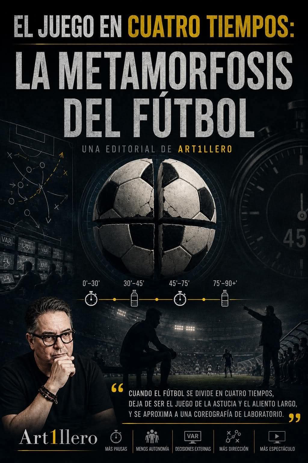 El Juego en Cuatro Tiempos: La Metamorfosis del Fútbol El Juego en Cuatro Tiempos: La Metamorfosis del Fútbol