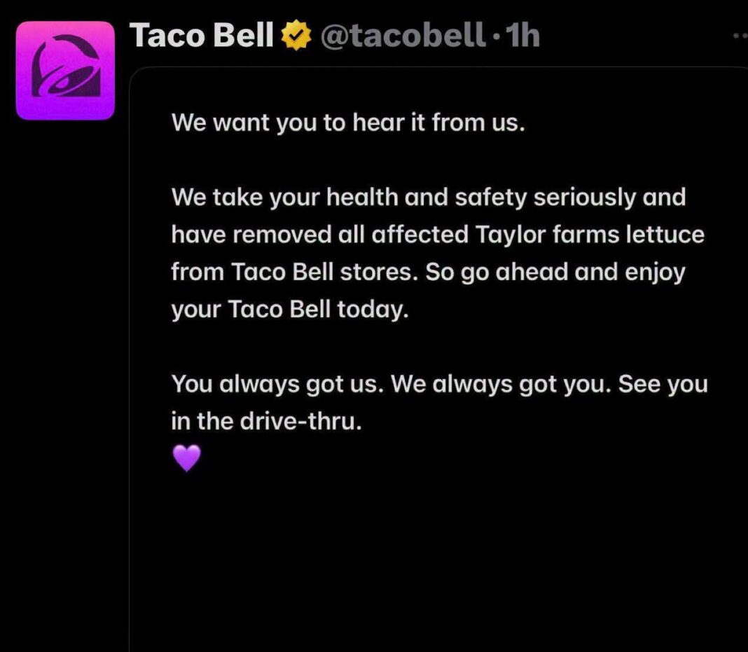 Taco Bell informa que han retirado de sus productos todos los componentes de lechuga de Taylor Farms (se cosecha en México). Taco Bell informa que han retirado de sus productos todos los componentes de lechuga de Taylor Farms (se cosecha en México).