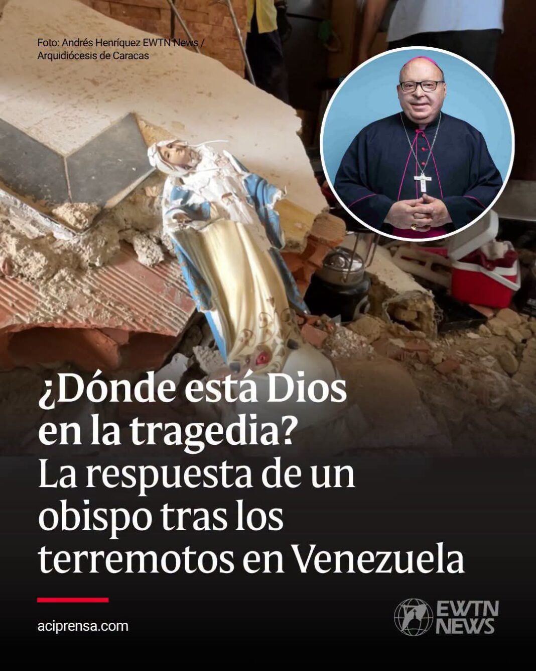¿Dónde está Dios en la tragedia? .La respuesta de un obispo tras los terremotos en Venezuela ¿Dónde está Dios en la tragedia? .La respuesta de un obispo tras los terremotos en Venezuela