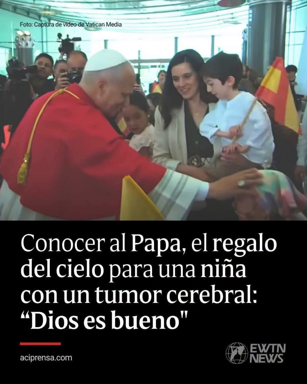 Conocer al Papa el regalo del cielo para una niña con tumor cerebral.»Dios es bueno» Conocer al Papa el regalo del cielo para una niña con tumor cerebral.»Dios es bueno»