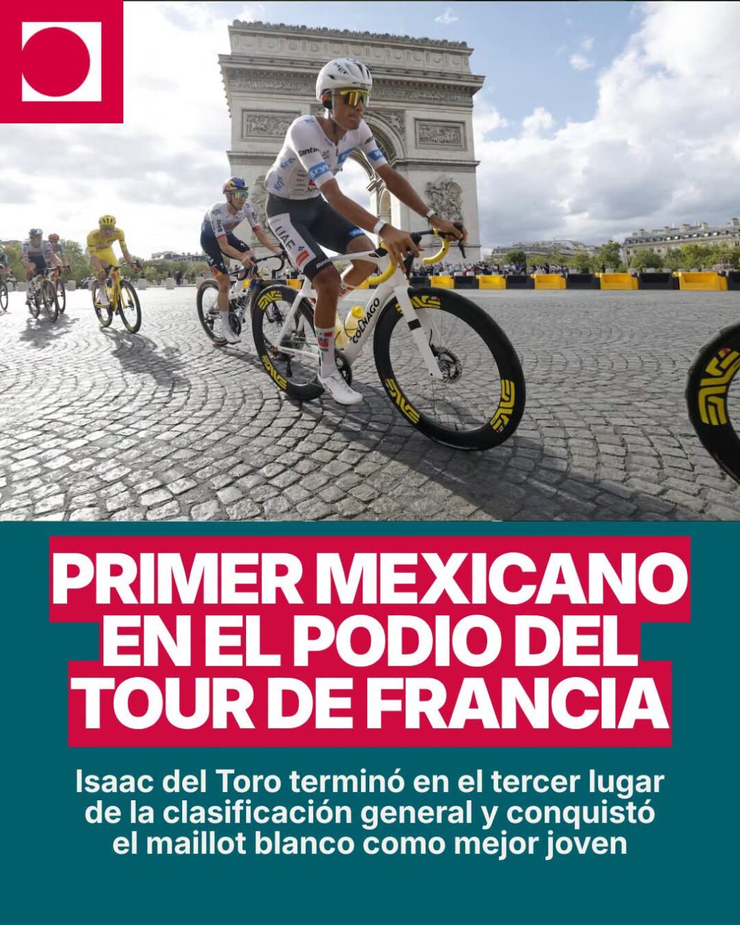 Isaac del Toro ,histórico tercer lugar en el Tour de Francia Isaac del Toro ,histórico tercer lugar en el Tour de Francia