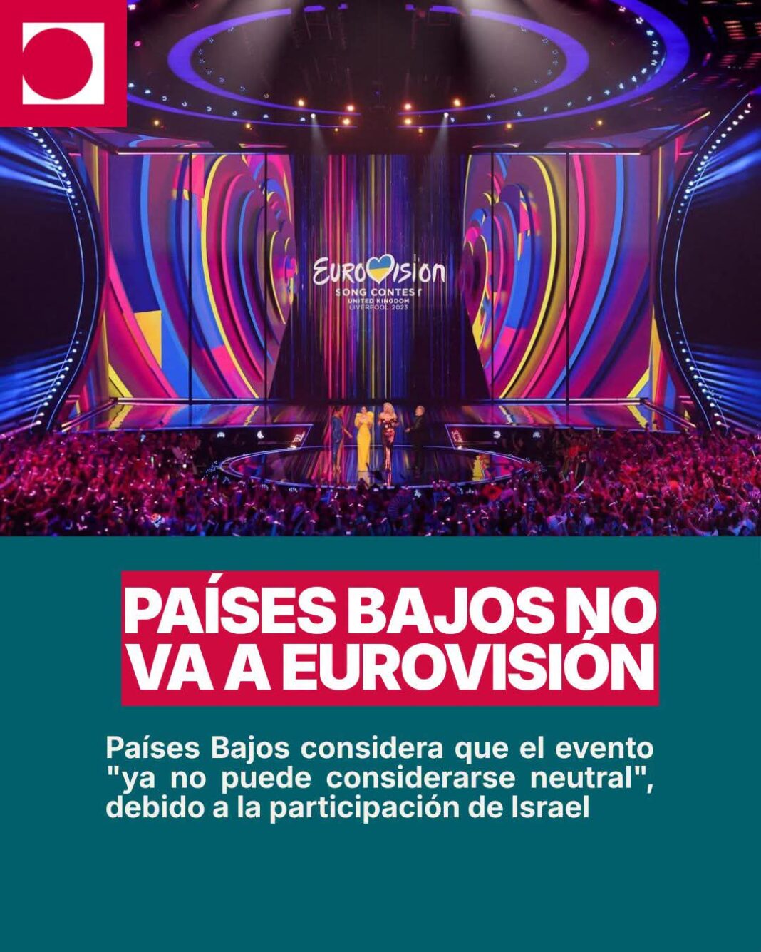 Paises Bajos : Festival Eurovision ya no es neutral por participación de Israel Paises Bajos : Festival Eurovision ya no es neutral por participación de Israel