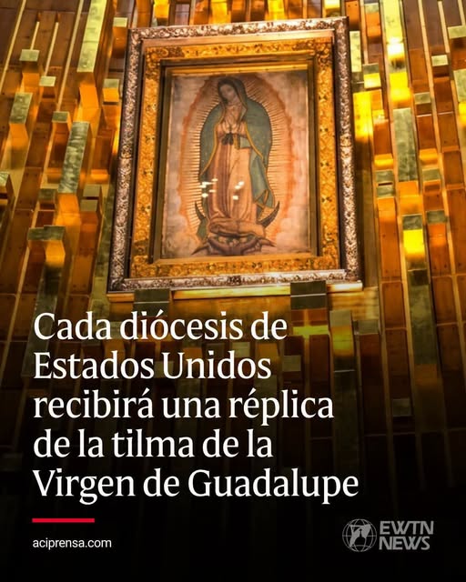 Diócesis de Estados Unidos recibirán réplicas fieles de la tilma de San Juan Diego Diócesis de Estados Unidos recibirán réplicas fieles de la tilma de San Juan Diego
