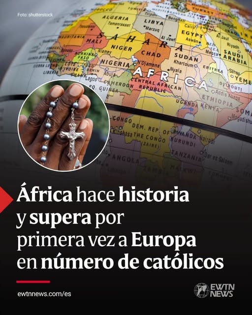 Africa hace historia. Supera por primera vez a Europa en número de católicos Africa hace historia. Supera por primera vez a Europa en número de católicos